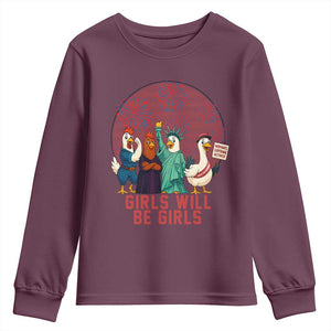 Girls Will Be Girls Youth Sweatshirt Funny Patriotic Feathered Feminists Ducks TS12 Maroon Print Your Wear