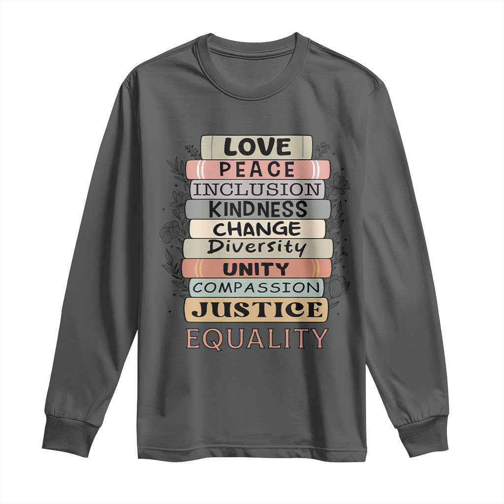 Human Rights Bookish Long Sleeve Shirt Kindness Peace Equality Flower For Women TS12 Dark Heather Print Your Wear
