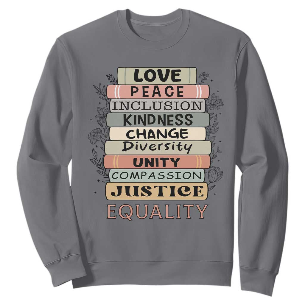 Human Rights Bookish Sweatshirt Kindness Peace Equality Flower For Women TS12 Charcoal Print Your Wear