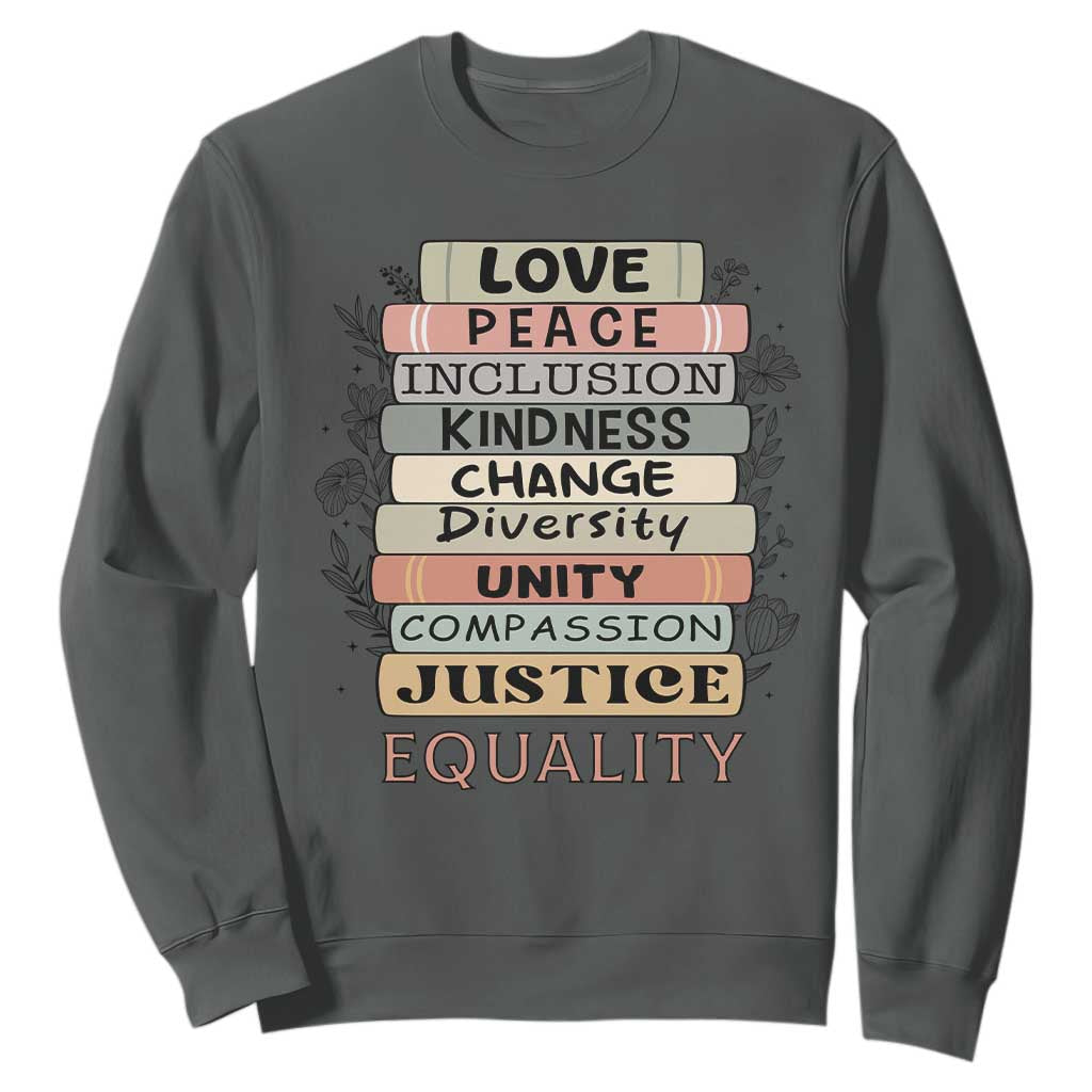 Human Rights Bookish Sweatshirt Kindness Peace Equality Flower For Women TS12 Dark Heather Print Your Wear