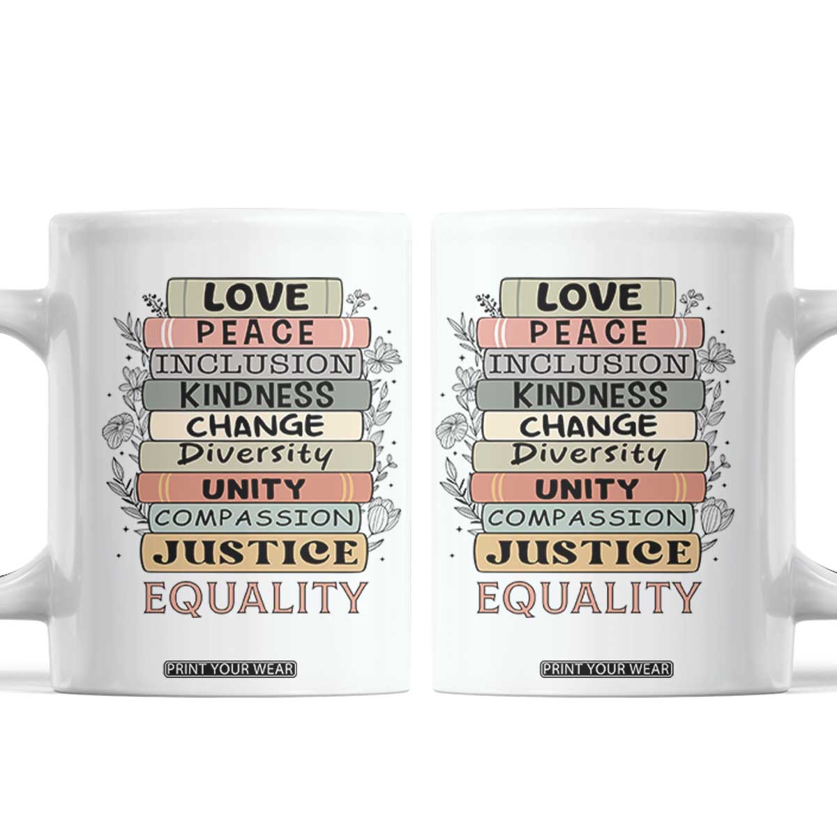 Human Rights Bookish Coffee Mug Kindness Peace Equality Flower For Women TS12 White Print Your Wear