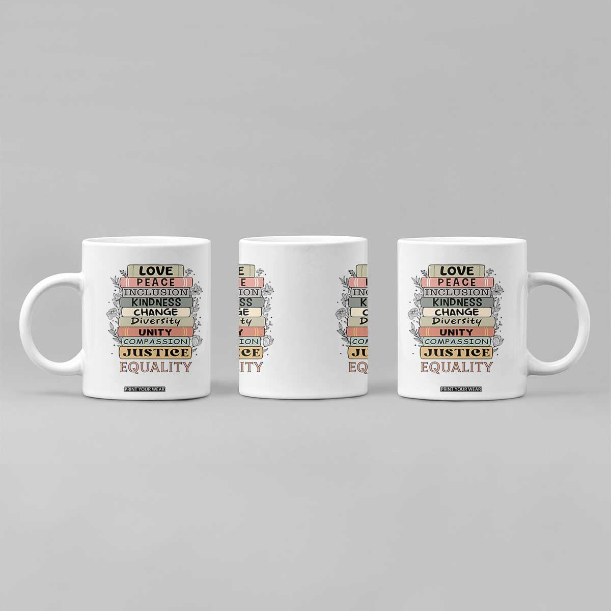 Human Rights Bookish Coffee Mug Kindness Peace Equality Flower For Women TS12 Print Your Wear