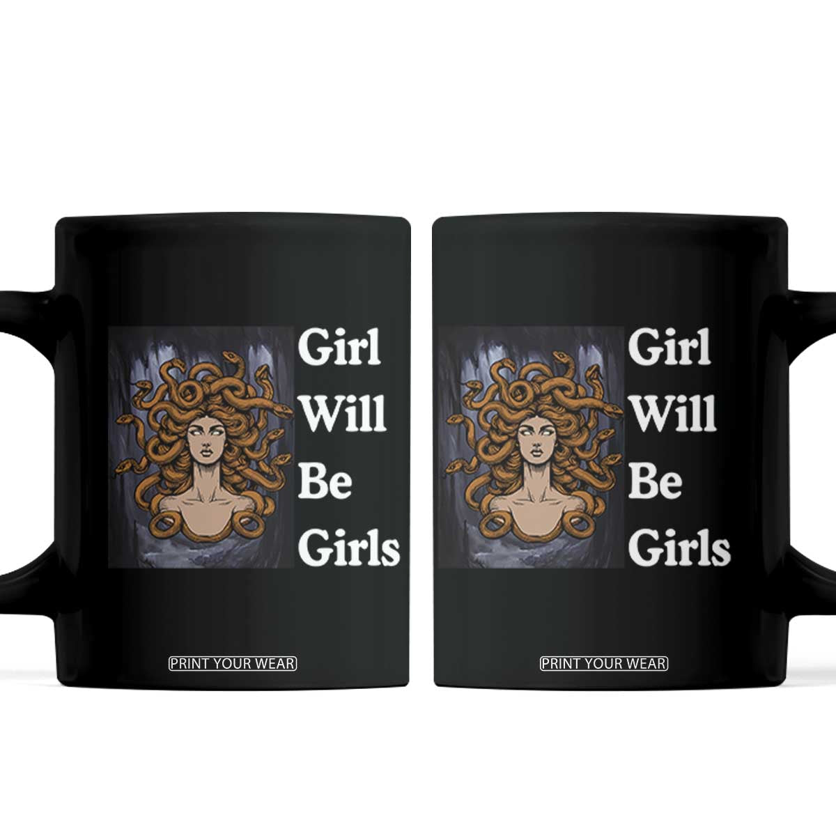 Girl Will Be Girls Coffee Mug Medusa Mythology Feminist Women TS12 Black Print Your Wear