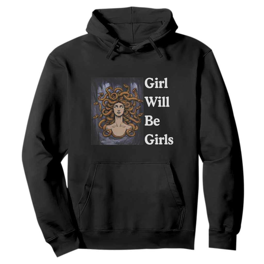 Girl Will Be Girls Hoodie Medusa Mythology Feminist Women TS12 Black Print Your Wear