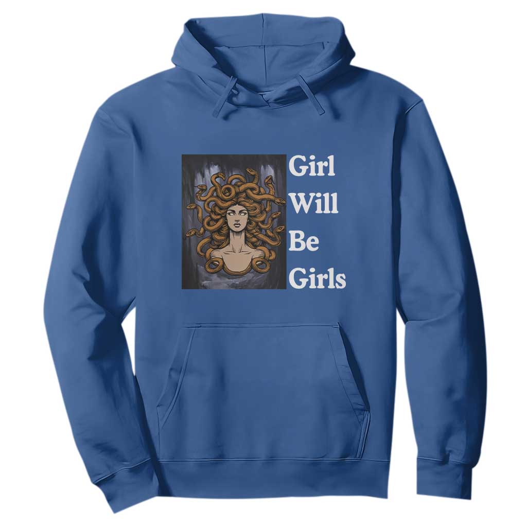 Girl Will Be Girls Hoodie Medusa Mythology Feminist Women TS12 Royal Blue Print Your Wear