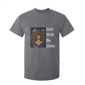 Girl Will Be Girls T Shirt For Kid Medusa Mythology Feminist Women TS12 Charcoal Print Your Wear