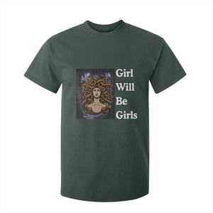 Girl Will Be Girls T Shirt For Kid Medusa Mythology Feminist Women TS12 Dark Forest Green Print Your Wear