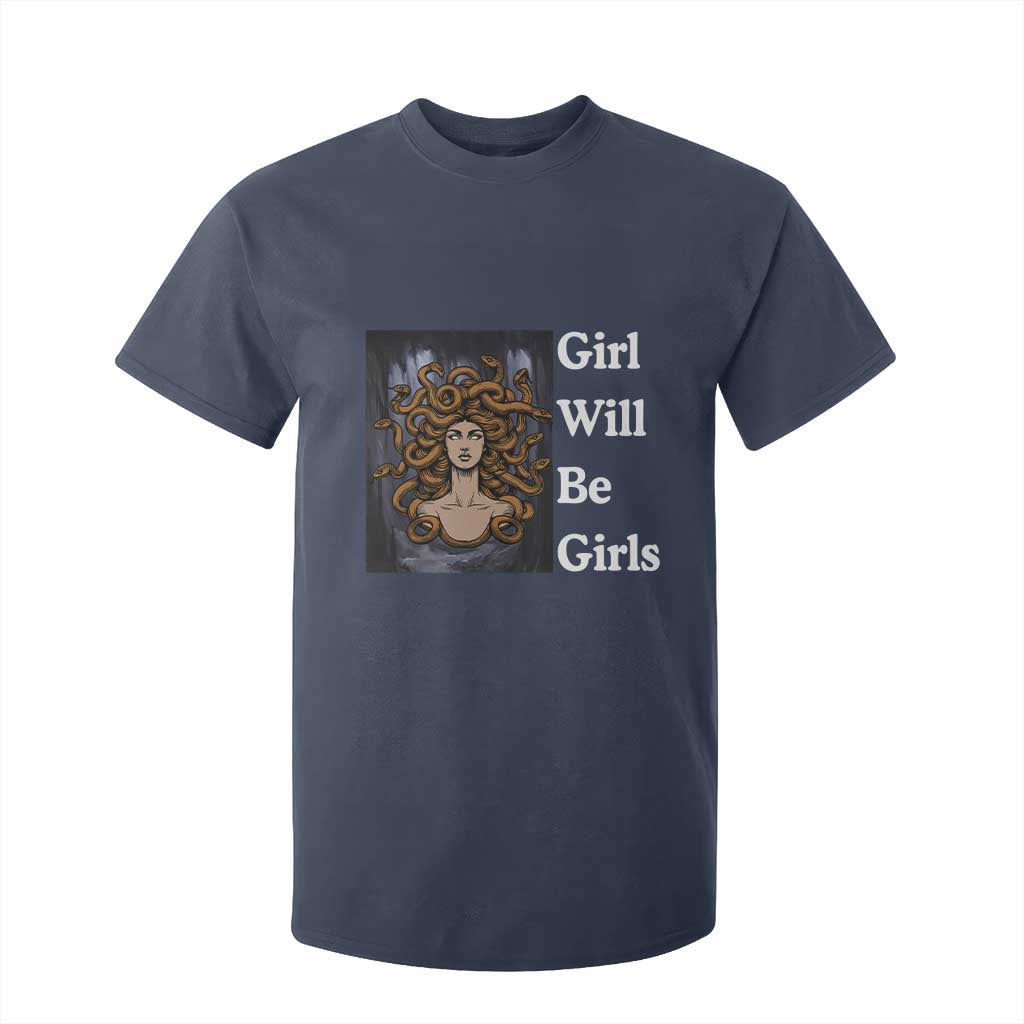 Girl Will Be Girls T Shirt For Kid Medusa Mythology Feminist Women TS12 Navy Print Your Wear