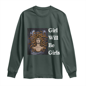Girl Will Be Girls Long Sleeve Shirt Medusa Mythology Feminist Women TS12 Dark Forest Green Print Your Wear