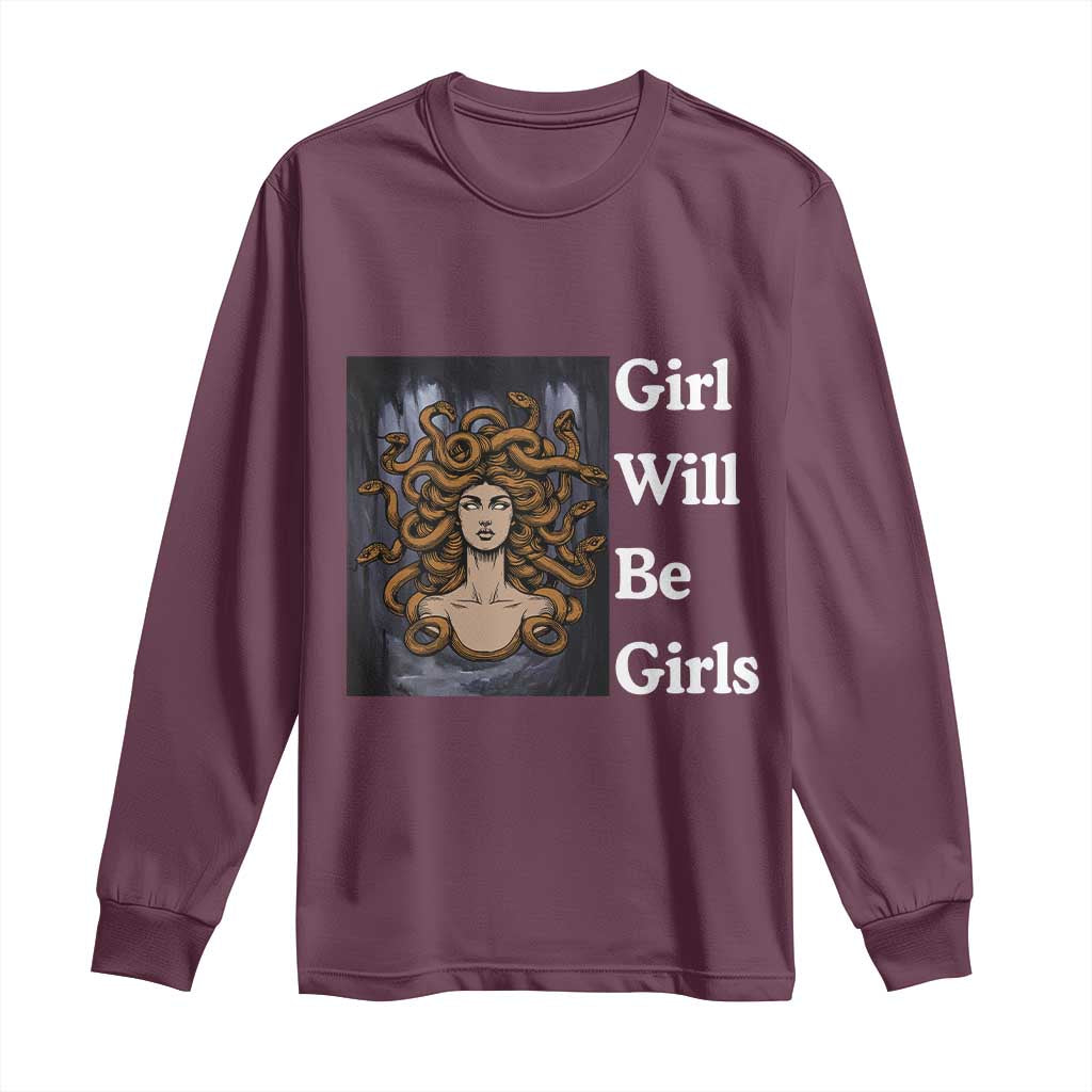 Girl Will Be Girls Long Sleeve Shirt Medusa Mythology Feminist Women TS12 Maroon Print Your Wear