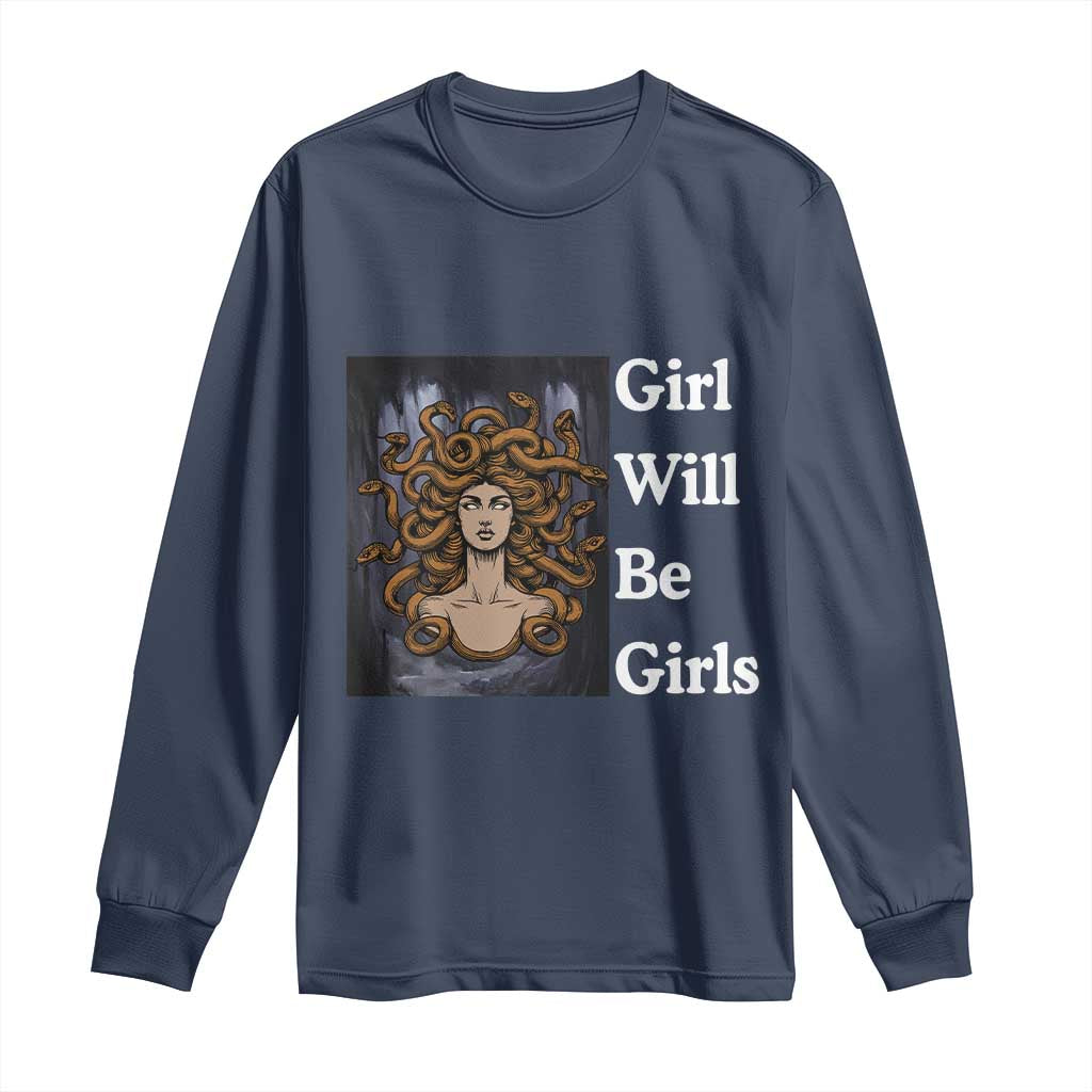 Girl Will Be Girls Long Sleeve Shirt Medusa Mythology Feminist Women TS12 Navy Print Your Wear