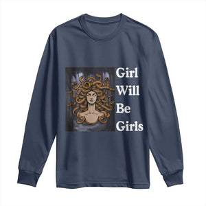 Girl Will Be Girls Long Sleeve Shirt Medusa Mythology Feminist Women TS12 Navy Print Your Wear