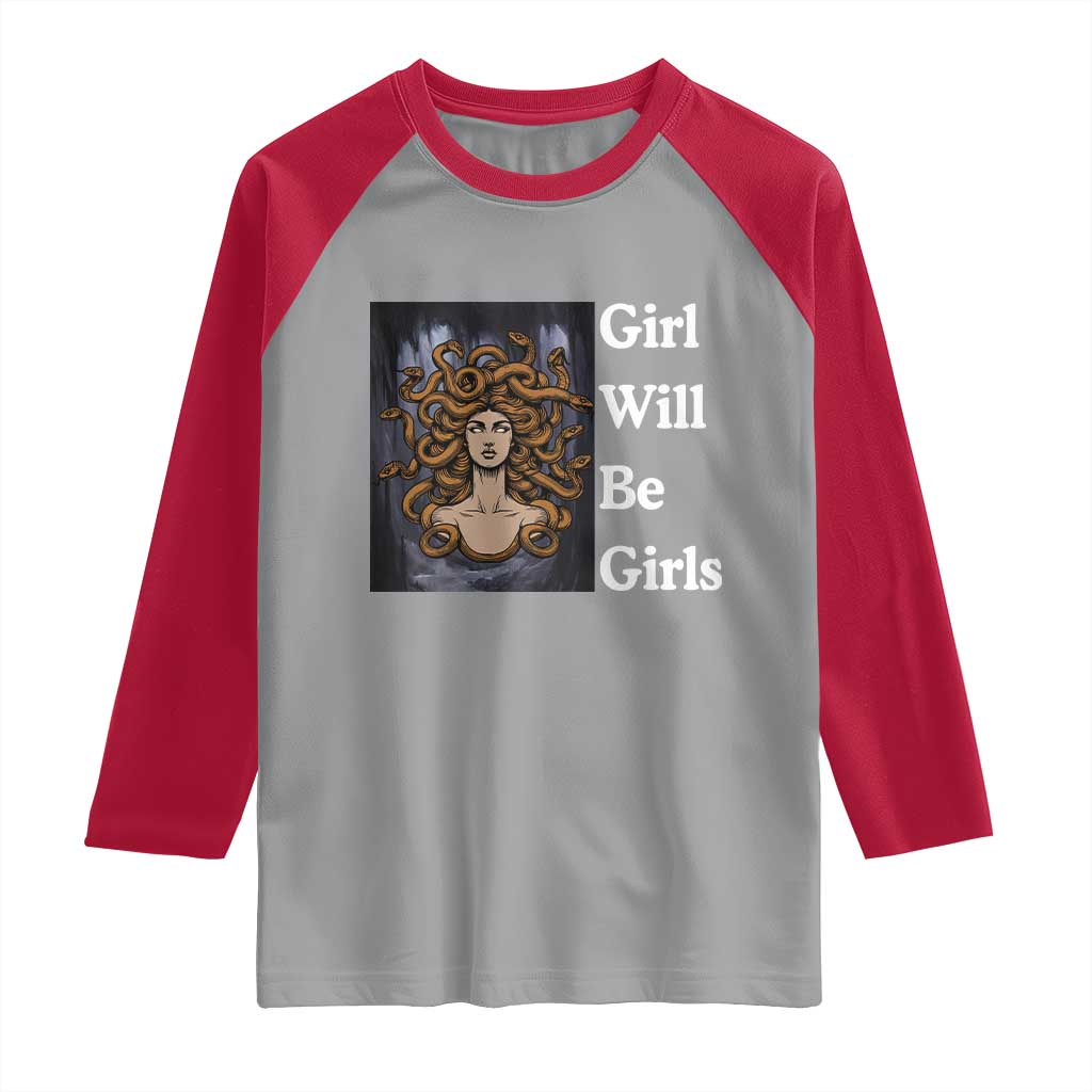Girl Will Be Girls Raglan Shirt Medusa Mythology Feminist Women TS12 Sport Gray Red Print Your Wear