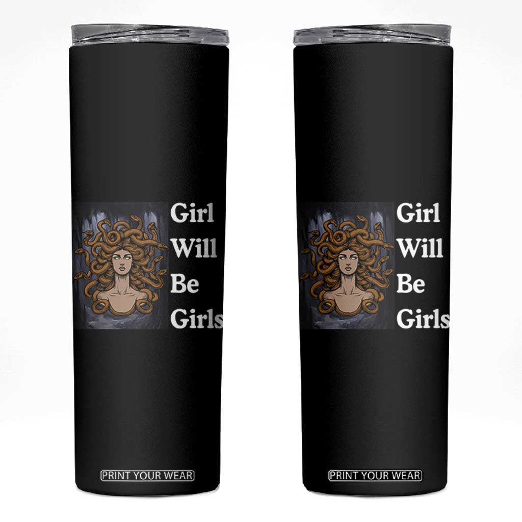 Girl Will Be Girls Skinny Tumbler Medusa Mythology Feminist Women TS12 Black Print Your Wear