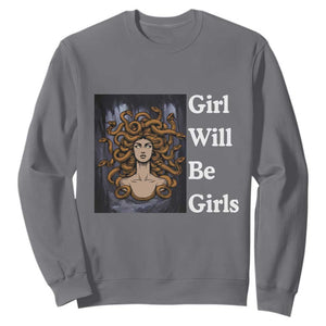 Girl Will Be Girls Sweatshirt Medusa Mythology Feminist Women TS12 Charcoal Print Your Wear