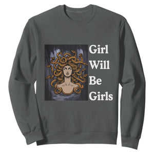 Girl Will Be Girls Sweatshirt Medusa Mythology Feminist Women TS12 Dark Heather Print Your Wear