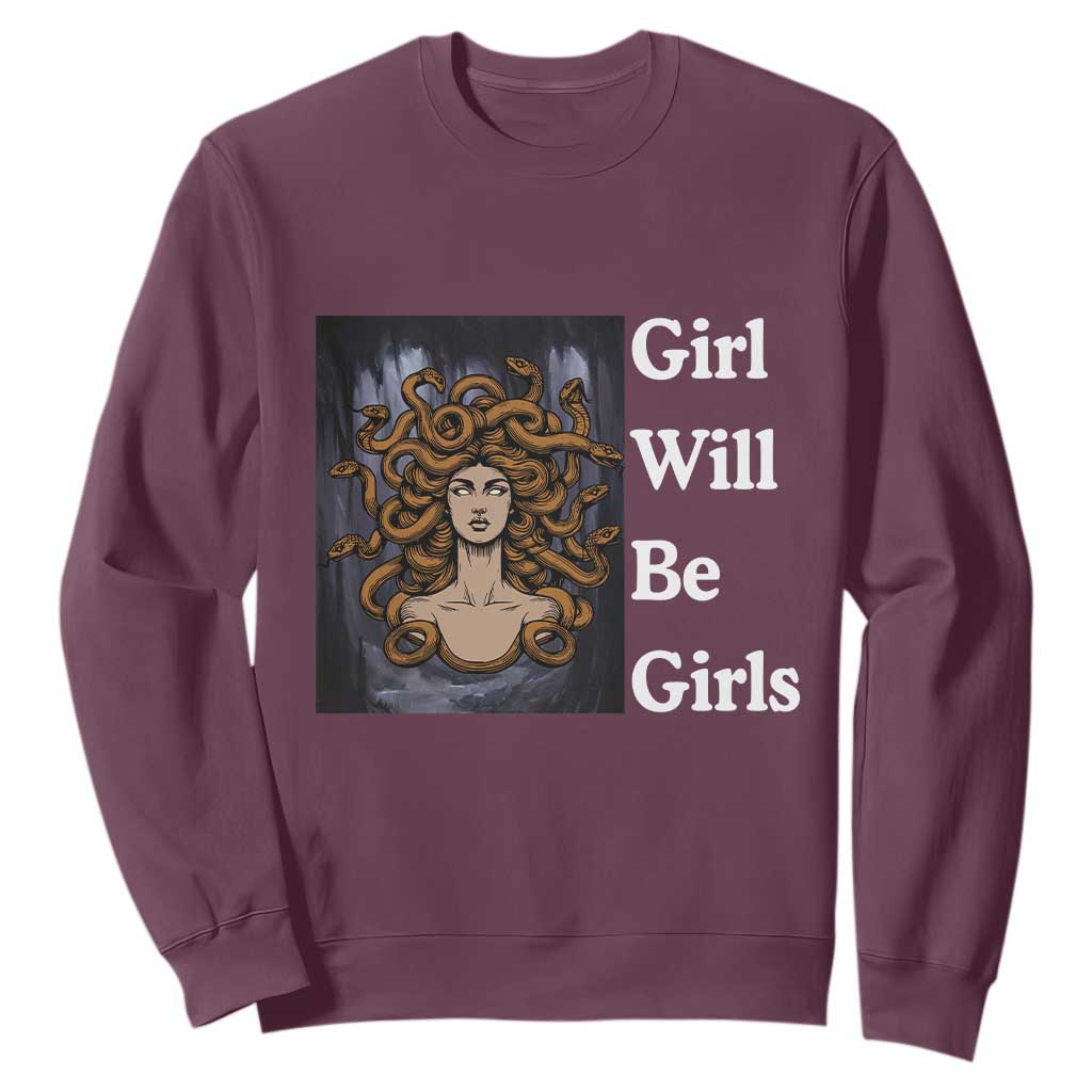 Girl Will Be Girls Sweatshirt Medusa Mythology Feminist Women TS12 Maroon Print Your Wear