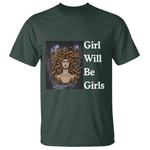 Girl Will Be Girls T Shirt Medusa Mythology Feminist Women TS12 Dark Forest Green Print Your Wear