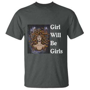 Girl Will Be Girls T Shirt Medusa Mythology Feminist Women TS12 Dark Heather Print Your Wear