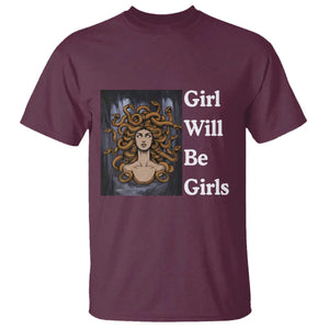 Girl Will Be Girls T Shirt Medusa Mythology Feminist Women TS12 Maroon Print Your Wear