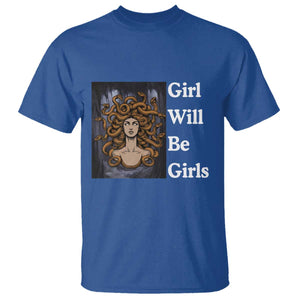 Girl Will Be Girls T Shirt Medusa Mythology Feminist Women TS12 Royal Blue Print Your Wear