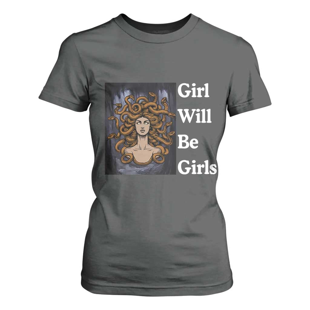 Girl Will Be Girls T Shirt For Women Medusa Mythology Feminist Women TS12 Dark Heather Print Your Wear