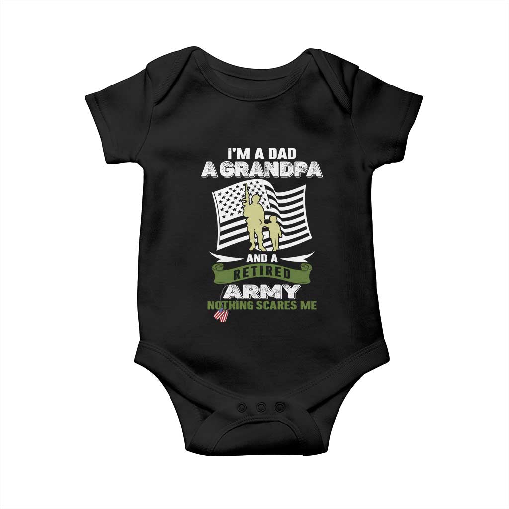 Retired Army Baby Onesie Funny I Am A Dad A Grandpa Nothing Scares Me TS12 Black Print Your Wear