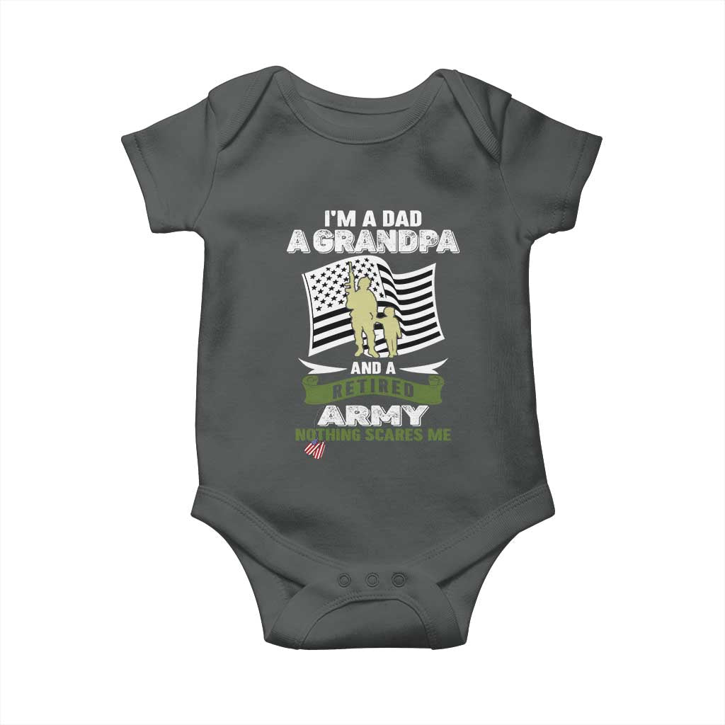Retired Army Baby Onesie Funny I Am A Dad A Grandpa Nothing Scares Me TS12 Dark Heather Print Your Wear