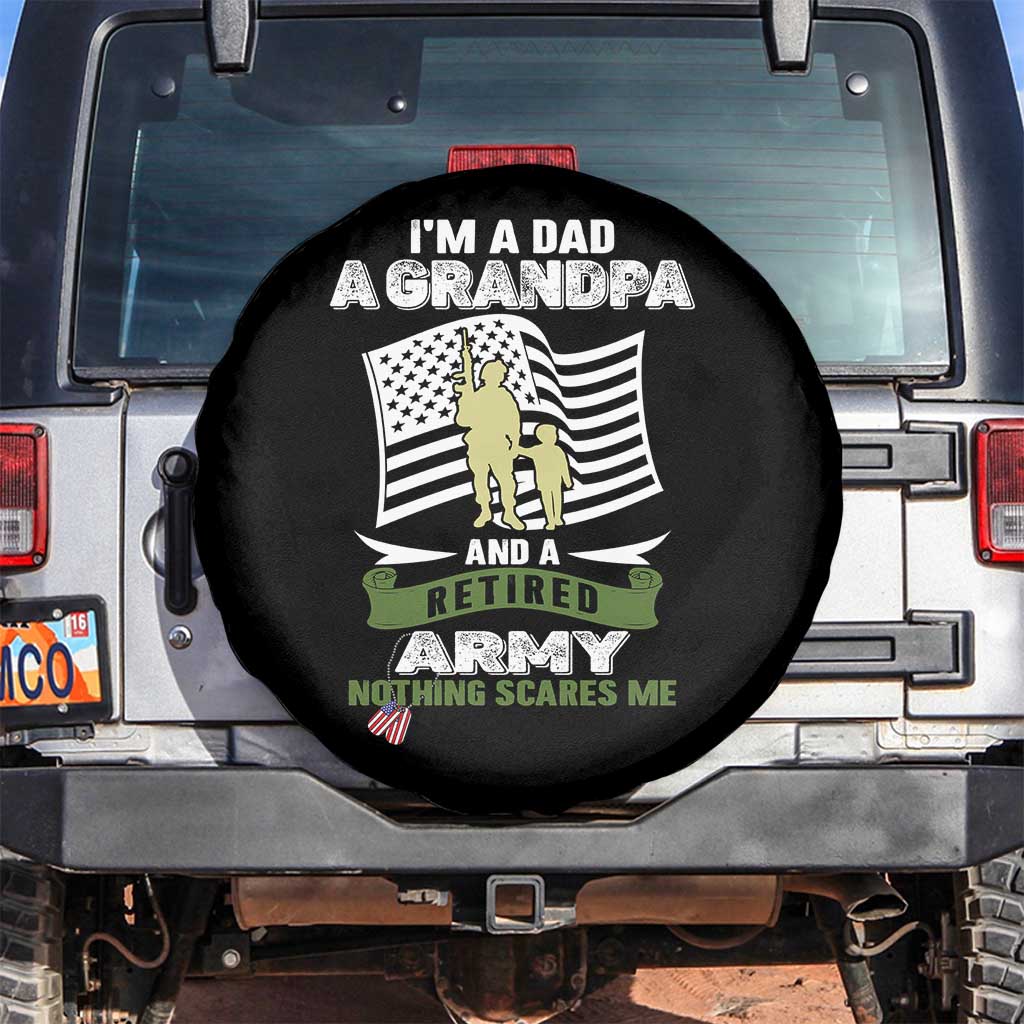 Retired Army Spare Tire Cover Funny I Am A Dad A Grandpa Nothing Scares Me TS12 No hole Black Print Your Wear