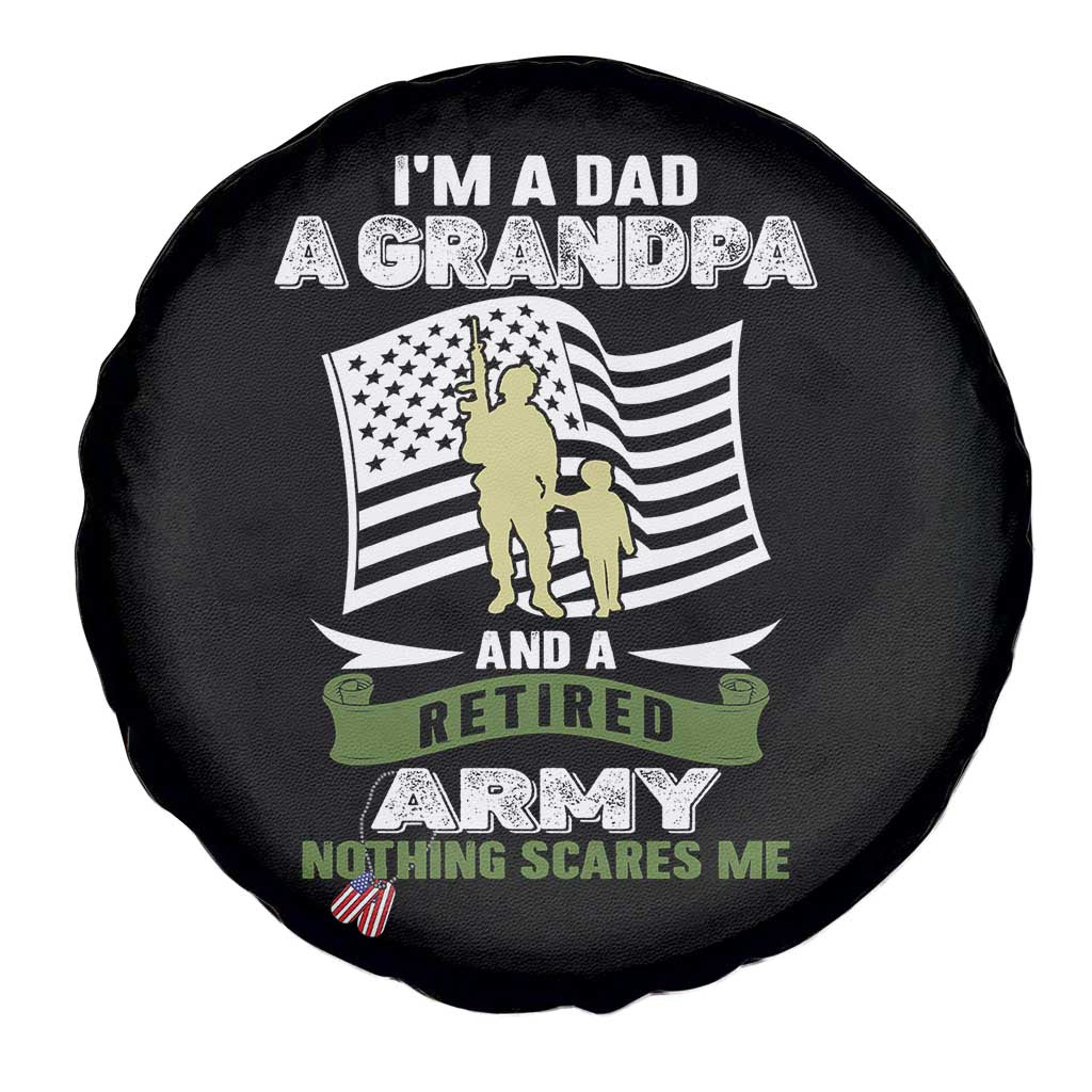 Retired Army Spare Tire Cover Funny I Am A Dad A Grandpa Nothing Scares Me TS12 Print Your Wear
