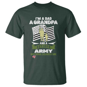 Retired Army T Shirt Funny I Am A Dad A Grandpa Nothing Scares Me TS12 Dark Forest Green Print Your Wear