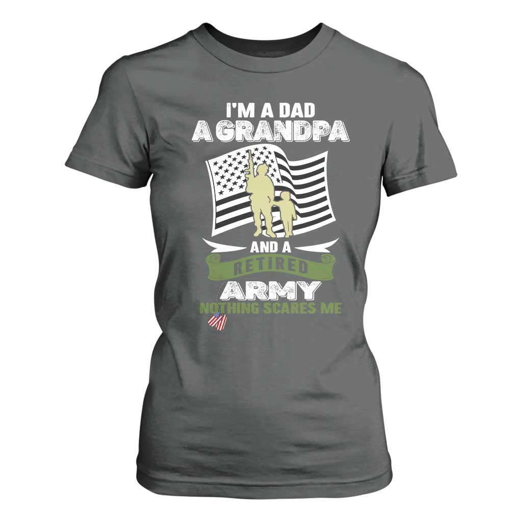 Retired Army T Shirt For Women Funny I Am A Dad A Grandpa Nothing Scares Me TS12 Dark Heather Print Your Wear