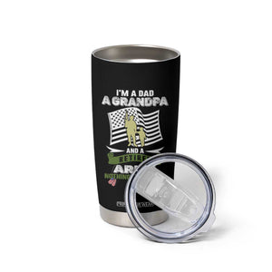 Retired Army Tumbler Cup Funny I Am A Dad A Grandpa Nothing Scares Me TS12 Print Your Wear