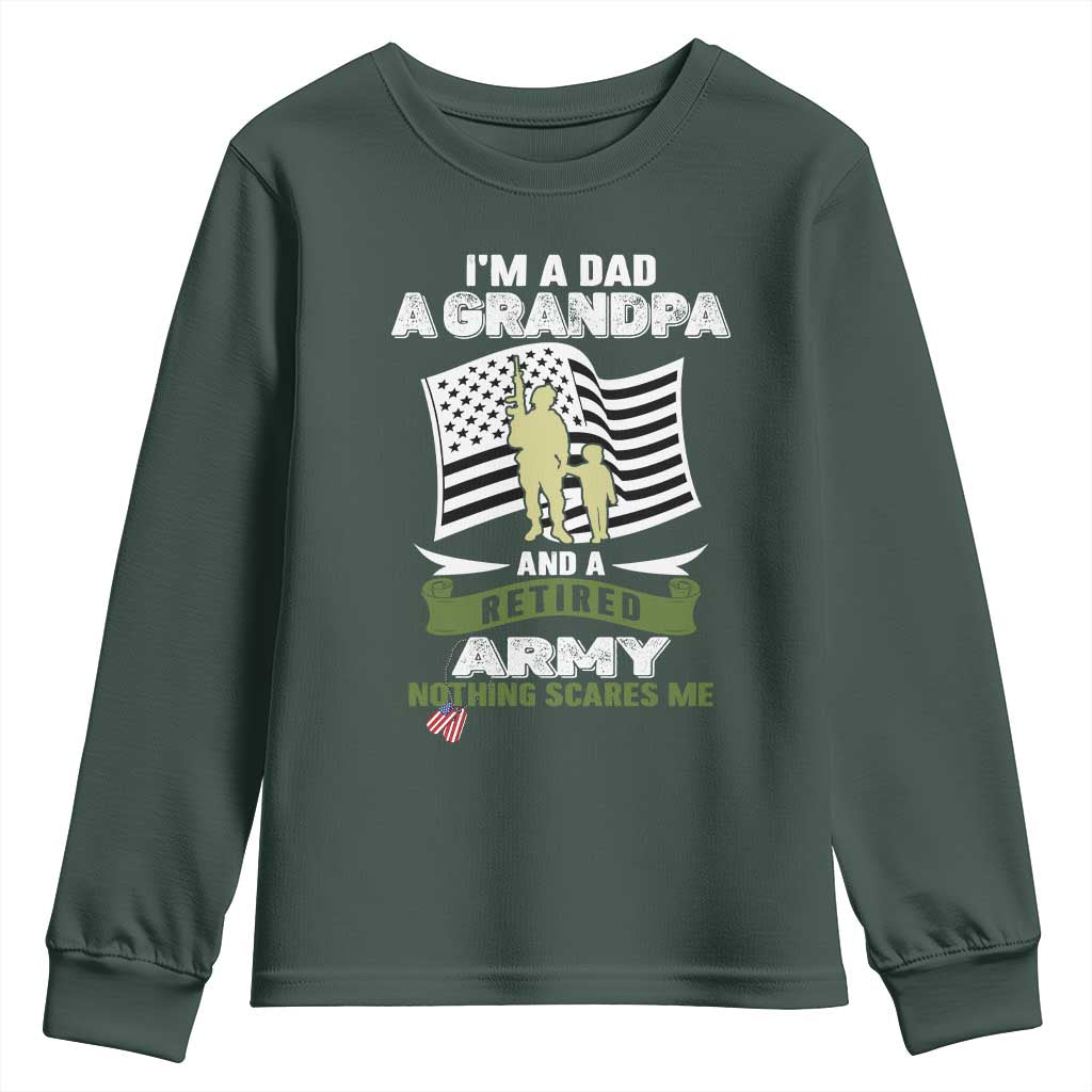 Retired Army Youth Sweatshirt Funny I Am A Dad A Grandpa Nothing Scares Me TS12 Dark Forest Green Print Your Wear