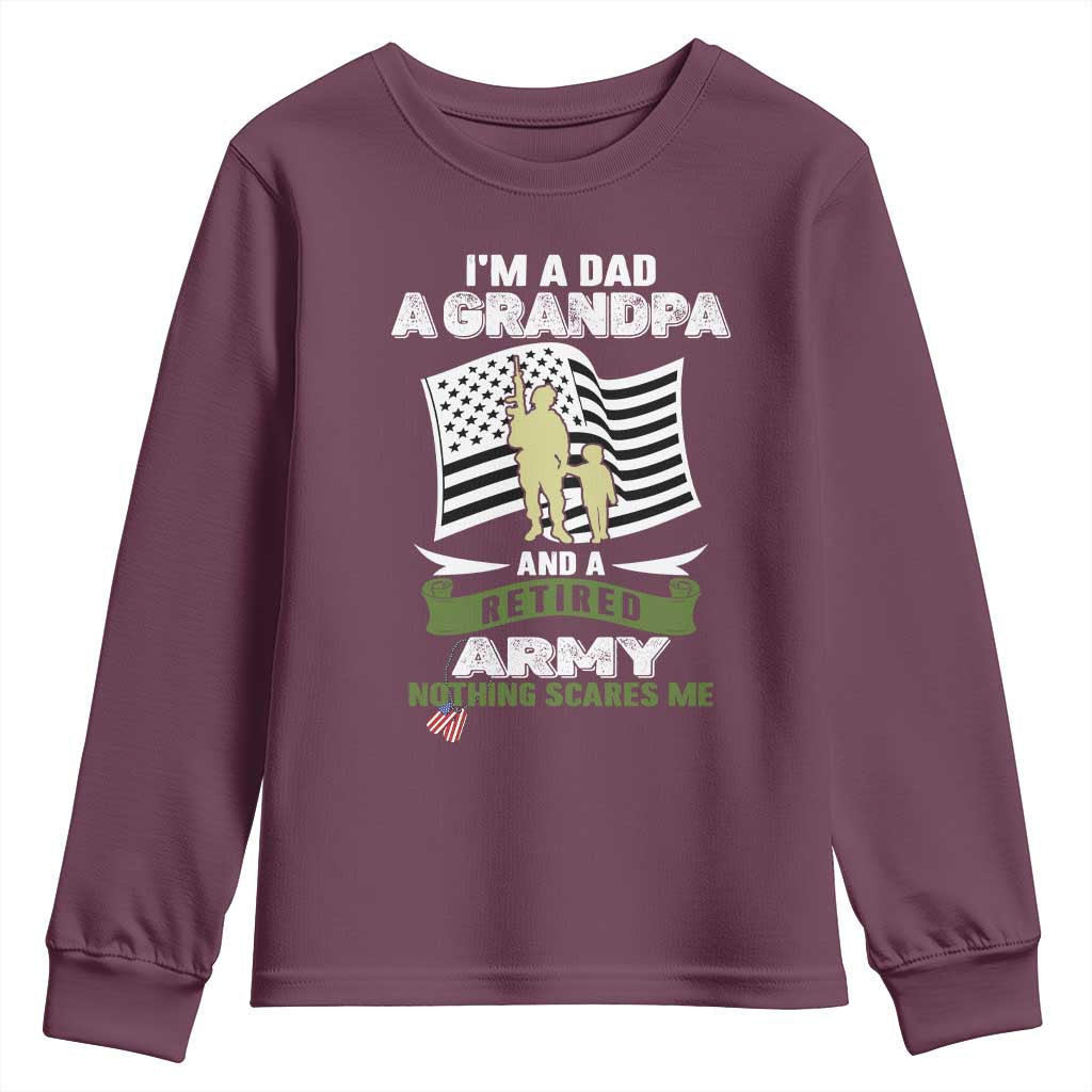 Retired Army Youth Sweatshirt Funny I Am A Dad A Grandpa Nothing Scares Me TS12 Maroon Print Your Wear
