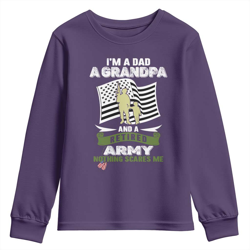Retired Army Youth Sweatshirt Funny I Am A Dad A Grandpa Nothing Scares Me TS12 Purple Print Your Wear