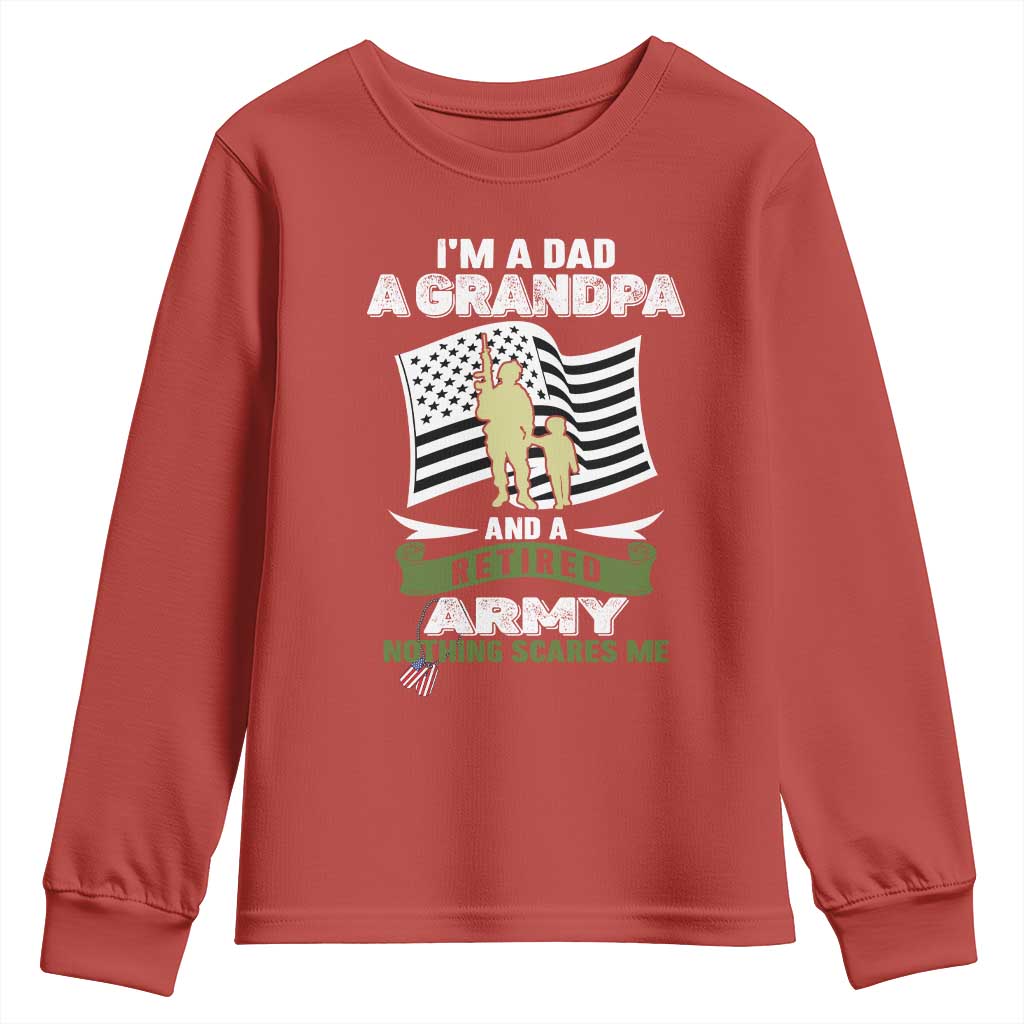 Retired Army Youth Sweatshirt Funny I Am A Dad A Grandpa Nothing Scares Me TS12 Red Print Your Wear