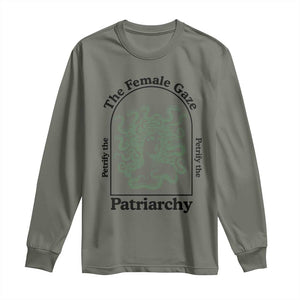 Feminist Long Sleeve Shirt The Female Gaze Petrify The Patriarchy Mythology Medusa TS12 Military Green Print Your Wear
