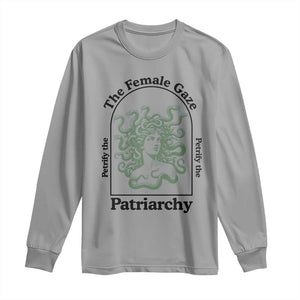 Feminist Long Sleeve Shirt The Female Gaze Petrify The Patriarchy Mythology Medusa TS12 Sport Gray Print Your Wear