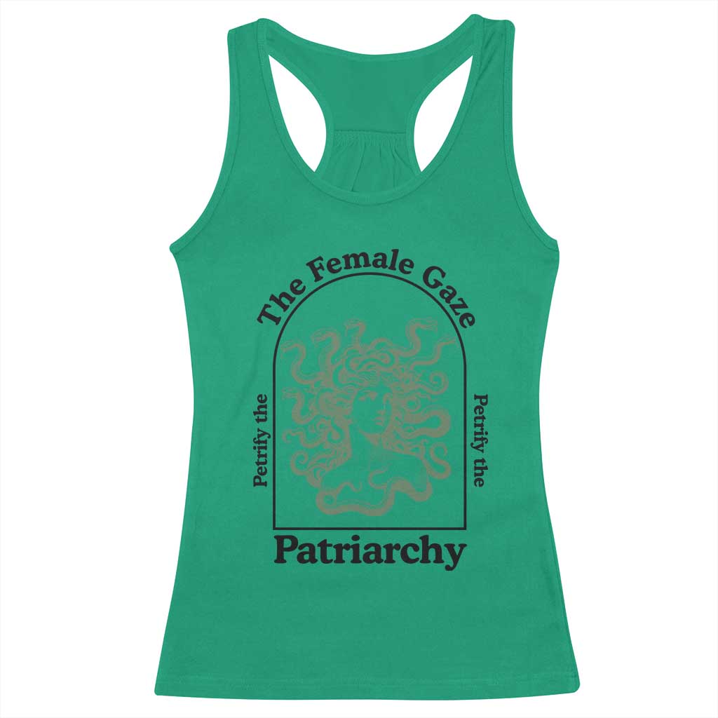 Feminist Racerback Tank Top The Female Gaze Petrify The Patriarchy Mythology Medusa TS12 Irish Green Print Your Wear