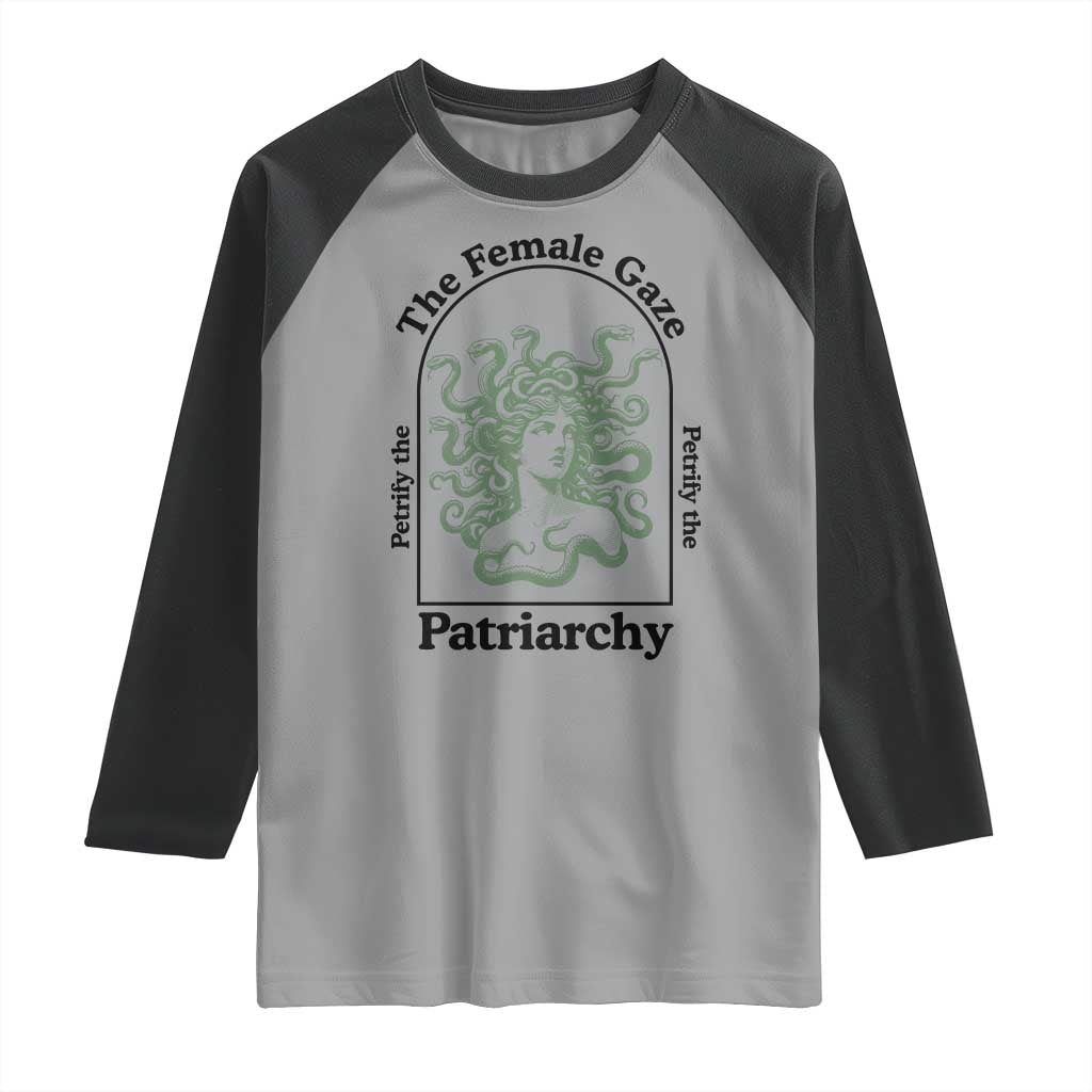 Feminist Raglan Shirt The Female Gaze Petrify The Patriarchy Mythology Medusa TS12 Sport Gray Black Print Your Wear