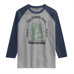 Feminist Raglan Shirt The Female Gaze Petrify The Patriarchy Mythology Medusa TS12 Sport Gray Navy Print Your Wear