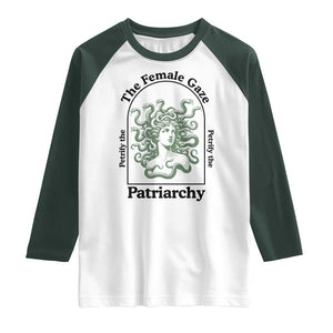Feminist Raglan Shirt The Female Gaze Petrify The Patriarchy Mythology Medusa TS12 White Dark Forest Green Print Your Wear