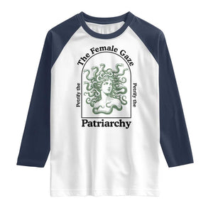 Feminist Raglan Shirt The Female Gaze Petrify The Patriarchy Mythology Medusa TS12 White Navy Print Your Wear