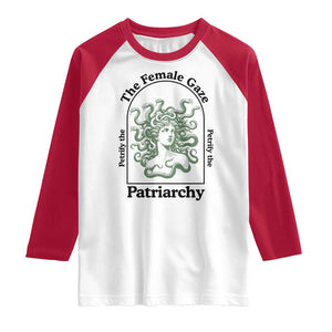 Feminist Raglan Shirt The Female Gaze Petrify The Patriarchy Mythology Medusa TS12 White Red Print Your Wear