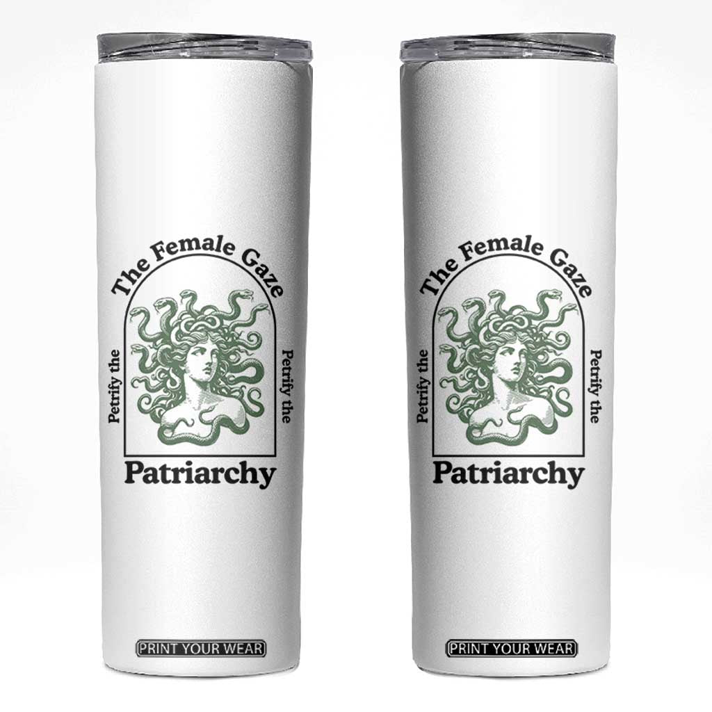 Feminist Skinny Tumbler The Female Gaze Petrify The Patriarchy Mythology Medusa TS12 White Print Your Wear
