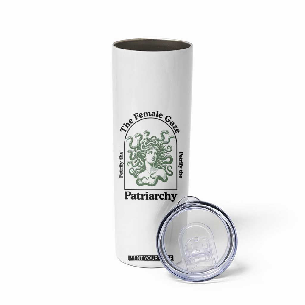 Feminist Skinny Tumbler The Female Gaze Petrify The Patriarchy Mythology Medusa TS12 Print Your Wear