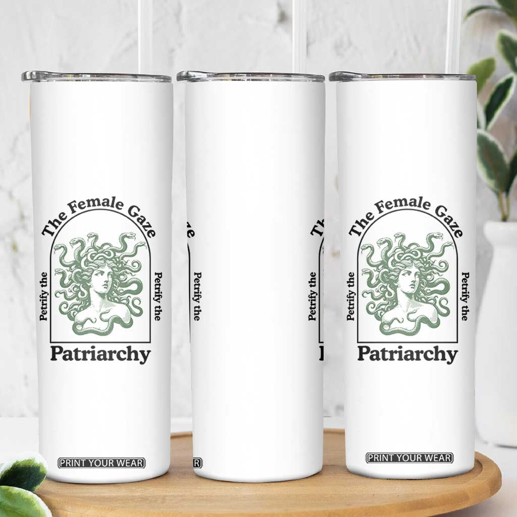 Feminist Skinny Tumbler The Female Gaze Petrify The Patriarchy Mythology Medusa TS12 Print Your Wear