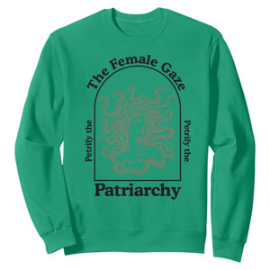 Feminist Sweatshirt The Female Gaze Petrify The Patriarchy Mythology Medusa TS12 Irish Green Print Your Wear