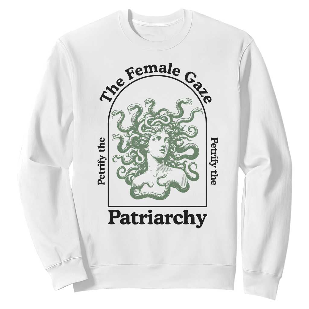 Feminist Sweatshirt The Female Gaze Petrify The Patriarchy Mythology Medusa TS12 White Print Your Wear
